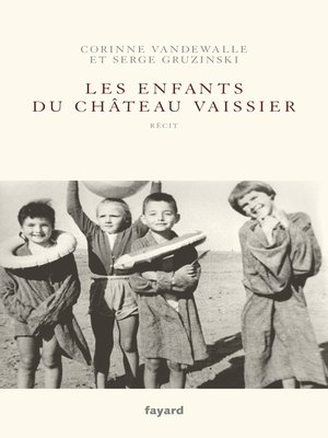 cover image of Les enfants du Château-Vaissier (1914-1967)